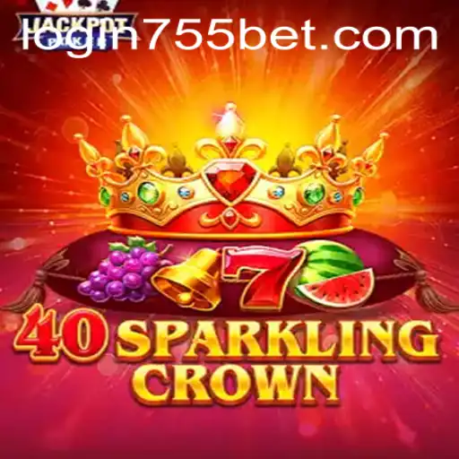 Unveiling the Enchantment of 40SparklingCrown and 755bet PH Login: A Modern Casino Experience