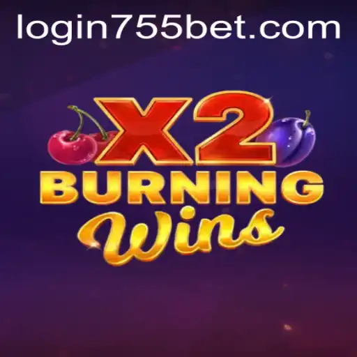 Exploring the Thrills of BurningWinsX2 and the 755bet PH Login Experience